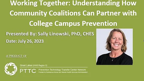 Working Together: Understanding How Community Coalitions Can Partner with College Campus Prevention