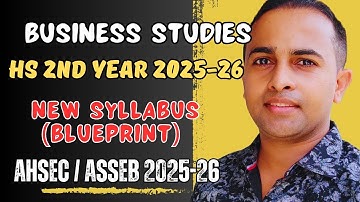 hs 2nd year Business Studies syllabus 2025-26| Ahsec / ASSEB| final syllabus/ class 12
