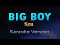BIG BOY Sza KARAOKE 