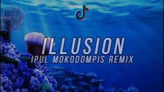 ILLUSION IPUL MOKODOMPIS REMIX New!!