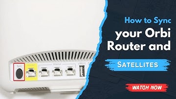 How to sync your Orbi router and Satellites