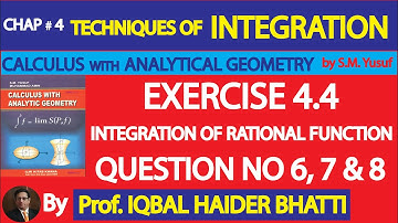 Ch# 4|TECHNIQUES OF INTEGRATION|EXERCISE 4.4 Q6,7 & 8|Calculus & Analytic Geometry by SM Yusuf Lec24