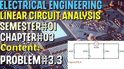 Linear Circuit Analysis | Chapter#03 | Problem#3.3 | Basic Engineering Circuit Analysis