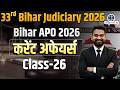 33rd Bihar Judiciary &amp; Bihar APO 2026 | Current Affairs Class - 26 | by Satendra Sir #biharjudiciary