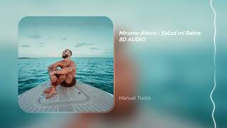 Manuel Turizo - Mirame Ahora - Salud mi Reina | 8D AUDIO