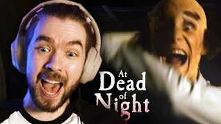 JIMMY GOT ME SCREAMING MY HEAD OFF | At Dead of Night