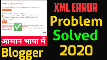 Blogger xml error [Sep2020] | Theme Upload Problem Solved | New template error solved |