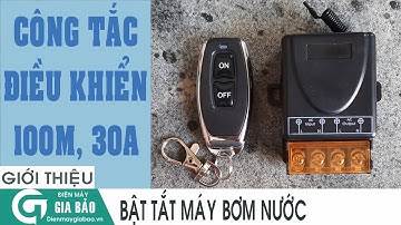 Công tắc điều khiển từ xa 100m bật tắt máy bơm nước, máy rửa xe, tưới tiêu,...