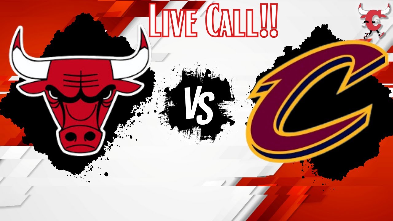 Chicago Bulls vs Cleveland Cavaliers Live Call - YouTube