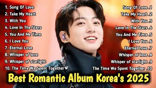 Best Romantic Album Korean 2025  Top 10 Most Popular Kpop Korean  Love  2025