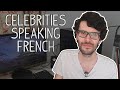 Reacting to celebrities speaking French!