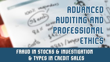 Investigation & Due Diligence l Fraud In Stocks & Investigation & Types In Credit Sales |  Part 5 B