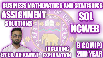 DU sol assignment Solutions  ,NCWEB  || Business Mathematics and statistics  ||BCom part 2