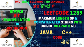 1239. Maximum Length of a Concatenated String with Unique Characters || C++ Code || LeetCode ||