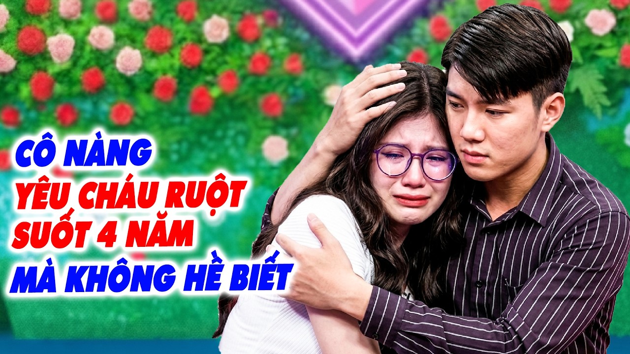 Cô nàng ĐAU ĐỚN YÊU CHÁU RUỘT SUỐT 4 năm ko hay biết, đi tìm chồng bạn trai hoảng hồn - Hẹn hò QL