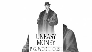 P. G. Wodehouse - Audiobook - Uneasy Money Read by Simon Vance