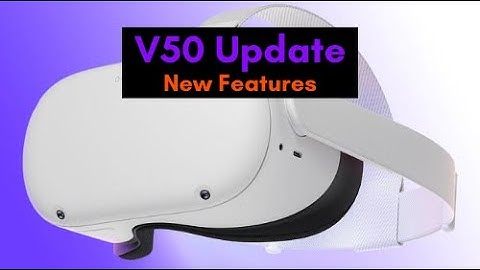 Meta Quest 2 Software update V50 (version 50)