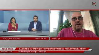 Güne Bakış (17 Mayıs 2018): Konuklar: Ahmet Şık ve Şebnem Arsu