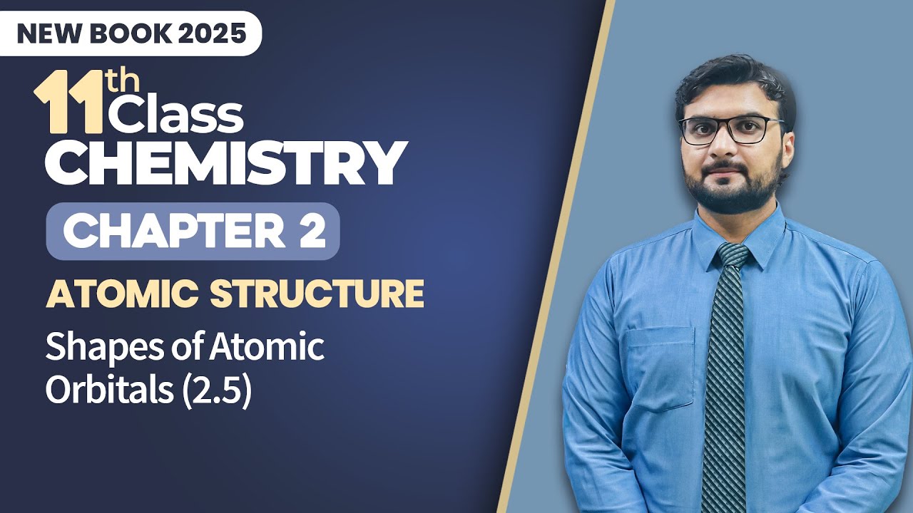 11th Class Chemistry Chapter 2 | Shapes of Atomic Orbitals (2.5) | New ...