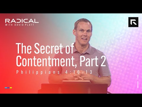 The Secret of Contentment, Part 2 || David Platt