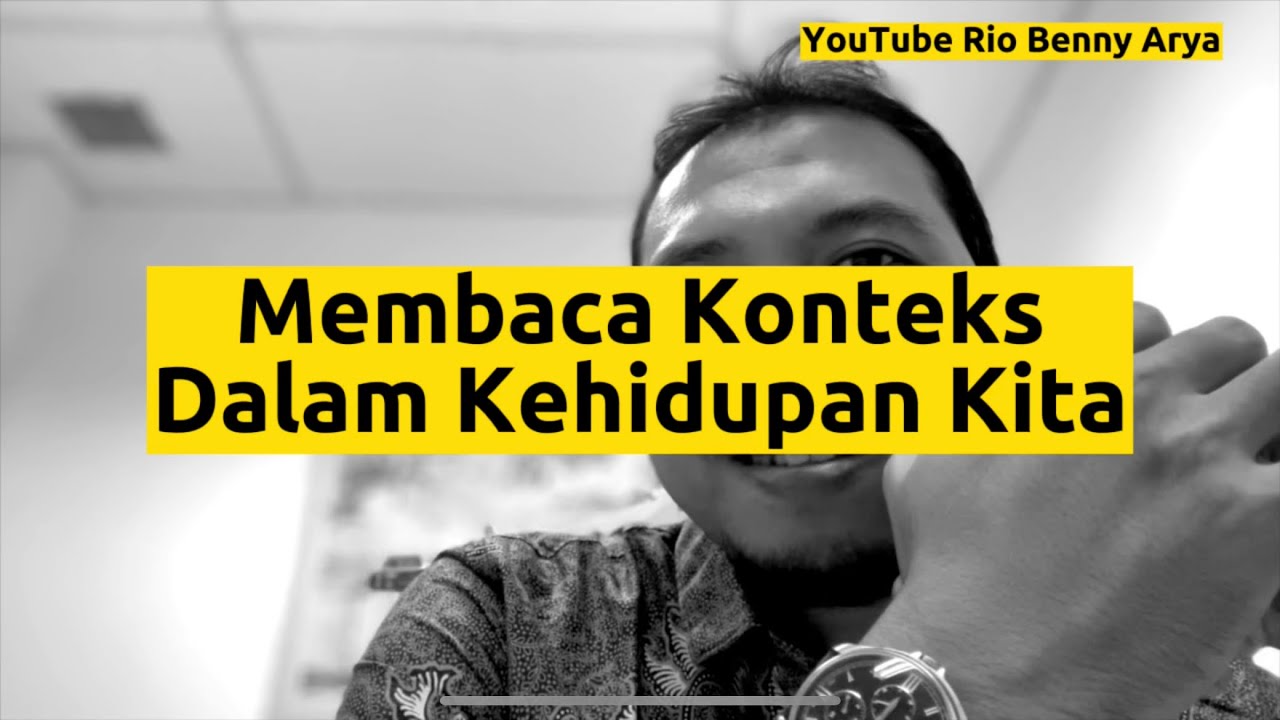 MEMBACA KONTEKS DALAM KEHIDUPAN KITA - YouTube