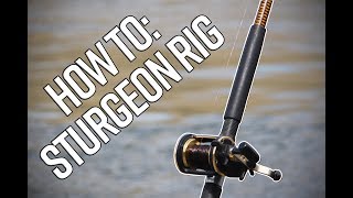How to Rig up for Sturgeon Fishing on the Bank!