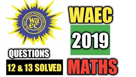 waec maths 2019 | solved past questions on variation and quadratic equation - Questions 12 & 13