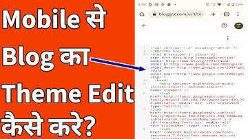 how to upload blogger Template in mobile | Blogger theme mobile se kaise edit kare | Blogger Theme