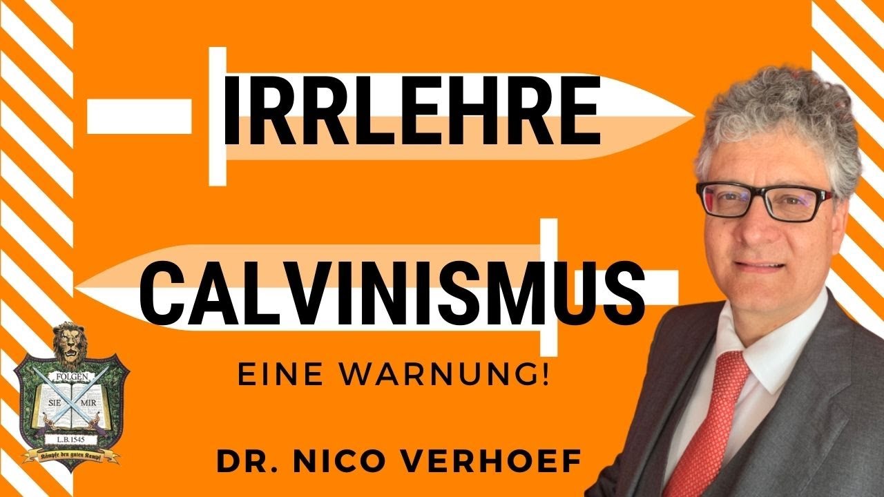 KRITIK: Calvinismus 🌷 [Achtung: IRRLEHRE! Bibeltreue Kritik!] I Dr. Nico Verhoef