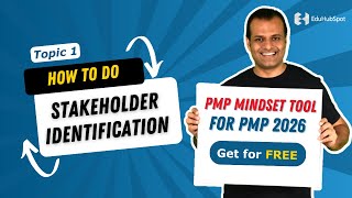 Stakeholder Identification in Agile and Predictive –PMP Mindset Tool for PMP 2026: Get now !!
