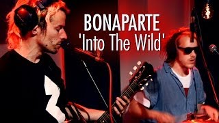 BONAPARTE &#39;Into The Wild&#39; LIVE