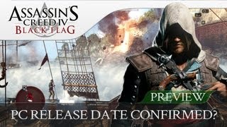 Assassins Creed 4 Black Flag | PC Release Date Confirmed?