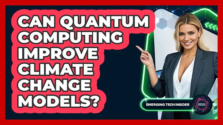 Can Quantum Computing Improve Climate Change Models? - Emerging Tech Insider