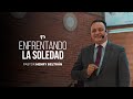 Enfrentando la Soledad con Comunidad y Fe | Mensajes de Vida