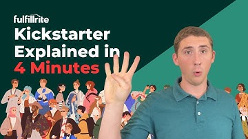 Kickstarter Explained in 4 Minutes