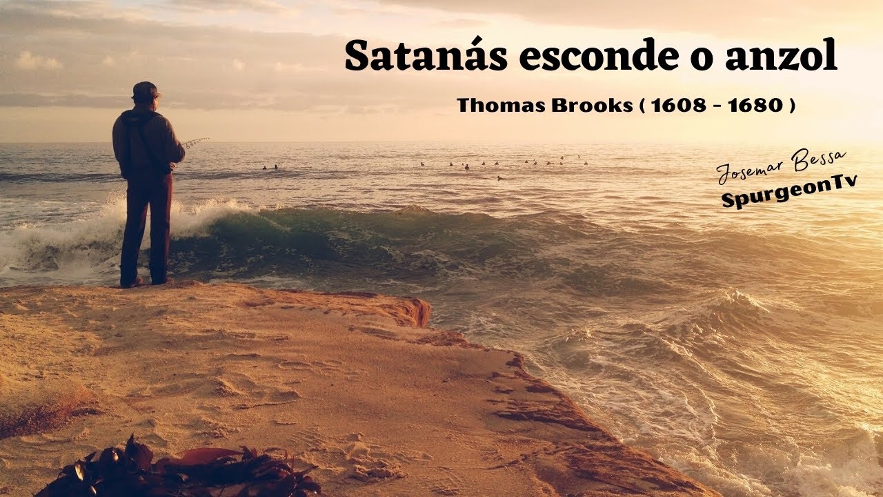 Satanás esconde o Anzol | Thomas Brooks ( 1608 - 1680 )