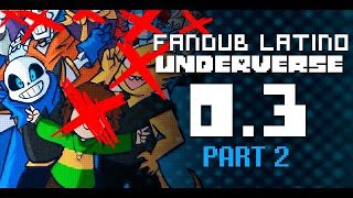 UNDERVERSE 0.3 (PART 2) FANDUB ESPAÑOL