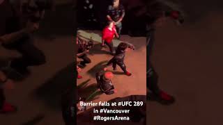 Barrier falls at UFC 289 at Rogers Arena in Vancouver