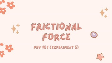 VIDEO LABORATORY PRESENTATION - FRICTIONAL FORCE (PHY110)