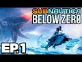 ❄️ 🐟 WHAT IS SUBNAUTICA BELOW ZERO? 🐧 🧊 - Subnautica: Below Zero Ep.1 (Gameplay / Let's Play)