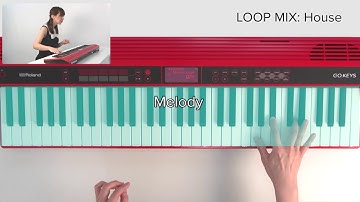 “Create Music with LOOP MIX (House)” Roland GO:KEYS #03