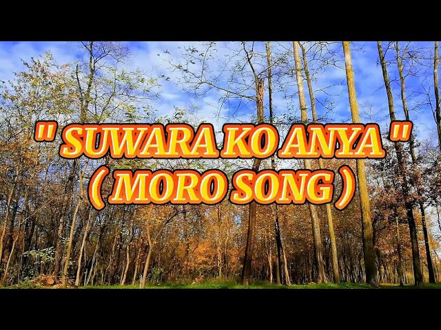Suwara ko Anya - Moro Song || Music video