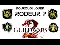 Pourquoi jouer rodeur   tutos guild wars 2