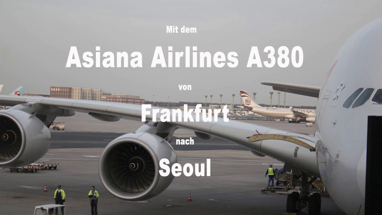 Asiana Airlines Südkorea Reisen Im A380 Von Frankfurt Nach Seoul