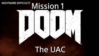 DOOM 2016 Mission 1: The UAC on NIGHTMARE DIFFICULTY 