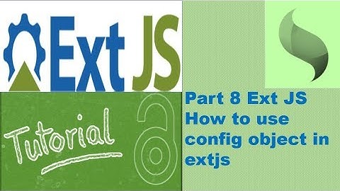 How to use extjs config objects in extjs