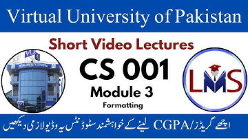 CS001 Module 3 || CS001 Lecture 3 Formatting || CS 001 Computer Proficiency License