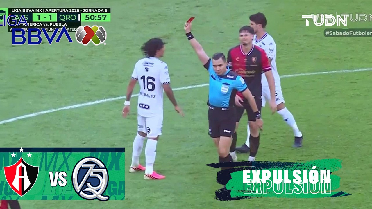 ROJA PARA EL ATLAS | Atlas vs Querétaro | Liga MX - Jornada 6 Apertura 2026 | TUDN