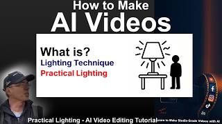 How to Make AI Videos - Lighting - Practical Lighting
