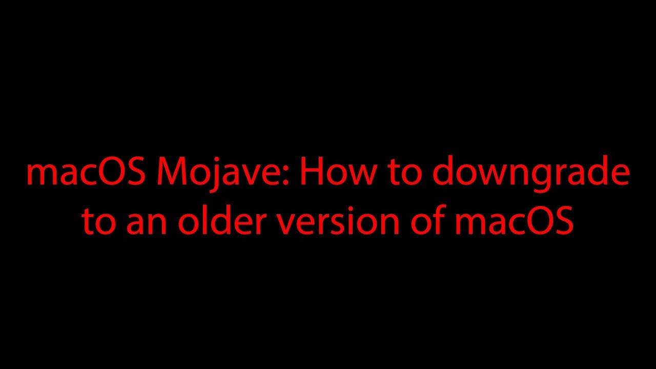 downgrade mojave to high sierra downgrade mojave to high sierra